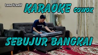 Sebujur Bangkai Karaoke Cowok lanakreatif [upl. by Eisenstark]