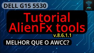 AlienFx tools para DELL G15 é melhor que o Alienware Command Center  DELL G15 5530 [upl. by Toile]