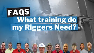 What Training Do My Riggers Need [upl. by Rehpoitsirhc]