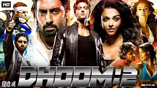 Dhoom 2 Full Movie 2006  Hrithik Roshan Abhishek Bachchan Aishwarya Rai Bipasha  Facts amp Review [upl. by Fisuoy]