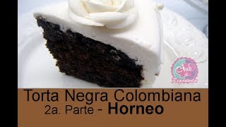 Torta Negra Colombiana  Preparación y Horneo 2da Parte [upl. by Ahsir410]