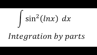 Calculus Help Integral ∫ sin2⁡ lnx dx  Integration by parts  Techniques  SOLVED [upl. by Thgiled]