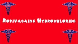 Pronounce Medical Words ― Ropivacaine Hydrochloride [upl. by Ahsimrac]