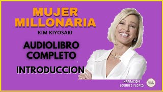 Mujer Millonaria Kim Kiyosaki Audiolibro Aompleto  Introducción [upl. by Kifar]