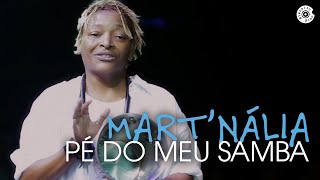 Martnália  Pé do meu samba  Vídeo Oficial Em Samba [upl. by Trevar568]