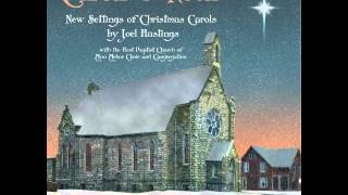 Sing We Now of Christmas  Noël nouvelet  arranged by Joel Hastings [upl. by Llenrod]