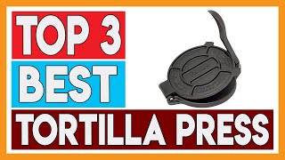 3 Best Tortilla Press 2021 [upl. by Verneuil]