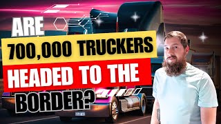 Trucker News  Are 700000 truckers headed to the southern border to protest [upl. by Kuth604]