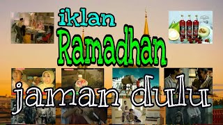 IKLAN RAMADHAN JADUL TAHUN 2002 SD 2014  •Nostalgia suasana Ramadhan jaman dulu bikin haru• [upl. by Nehpets]