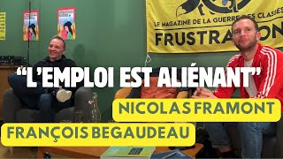 quotQue pensezvous de la valeur travail quot François BEGAUDEAU  Nicolas FRAMONT [upl. by Haiacim]