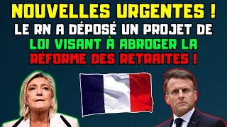 🚨URGENT  Réforme des retraites  le RN a déposé sa proposition de loi visant à l’abroger [upl. by Enier781]