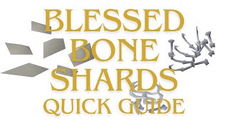 Blessed Bone Shards OSRS Quick Guide [upl. by Tayib]