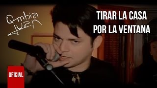 Qmbia Juan  Tirar la casa por la ventana Video Oficial [upl. by Coop953]