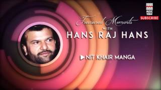 Nit Khair Manga  Hans Raj Hans Album Treasured Moments with Hans Raj Hans  Music Today [upl. by Annhoj]