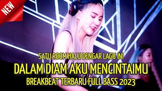 Dj Dalam Diam Aku Mencintaimu Breakbeat Paling Kencang Full Bass 2022 Ft Putra Andesta [upl. by Braden]