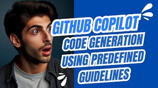 GitHub Copilot Code Generation Using Predefined Guidelines [upl. by Faulkner]