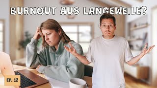 Zu viel Zeit alleine Einsamkeit amp Langeweile I Was wenns klappt Ep 12 [upl. by Sigfrid662]