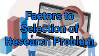 Factors to Selection of Research Problem BBA BCom MBA MCom [upl. by Erodasi]