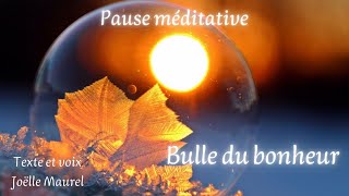 Bulle du bonheur  Pause méditative avec Joëlle Maurel [upl. by Hahcim167]