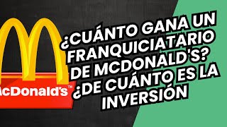 ¿Cuánto gana un franquiciatario de McDonalds 🍔🍟 mcdonalds franquicias inversiones dinero [upl. by Aldwon571]