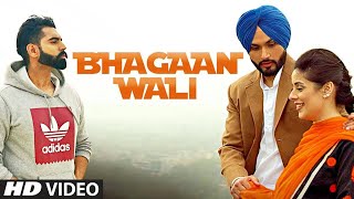 Bhagaan Wali Viraj Sarkaria Full Song  Parmish Verma  Preet Hundal  Latest Punjabi Songs 2018 [upl. by Meaghan]