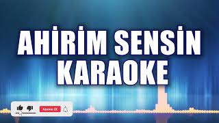 AHİRİM SENSİN KARAOKE ton Mİ [upl. by Clarkson802]