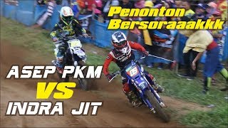 Asep PKM VS Indra Jit  Penonton Bersorak Saat Motor Indra Jit Trouble Engine [upl. by Avigdor]