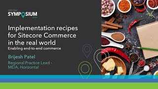 SitecoreSYM 2020  Implementation recipes to get Sitecore Commerce out in the real world [upl. by Lyj]