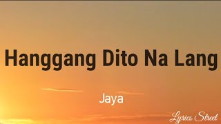 Hanggang Dito Na Lang Lyrics Jaya lyricsstreet5409 lyrics jaya opm 2000 [upl. by Elrae]