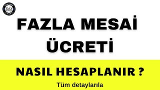 Fazla mesai ücreti ile ilgili bilinmesi gerekenler ve hesaplanması 4d işçi kadrosu son dakika [upl. by At]