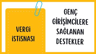 GENÇ GİRİŞİMCİLERDE VERGİ İSTİSNASI [upl. by Yzzik]