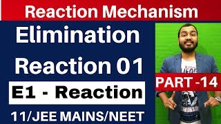 Reaction Mechanism 14  Elimination Reaction 01  E1 Reaction  JEE MAINSNEET [upl. by Hourihan455]