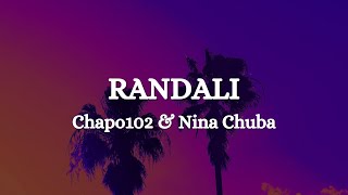 CHAPO102 x NINA CHUBA  RANDALI Lyrics [upl. by Sackey]