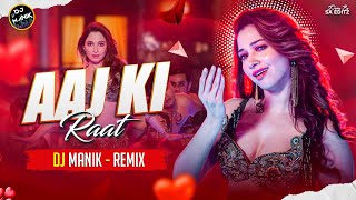 Aaj Ki Raat Remix Dj Manik 2024  Stree 2  Bollywood Hindi Dj Song Remix 2024 [upl. by Verna344]