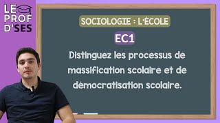 BAC EC1 corrigée  Distinguez les processus de massification scolaire et démocratisation scolaire [upl. by Stich961]