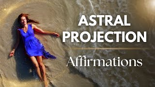 Astral Projection Guided Meditation  Affirmation Technique [upl. by Eaned]