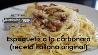 Espaguetis a la carbonara Receta italiana original  Ingredientes entre dientes [upl. by Jenks273]