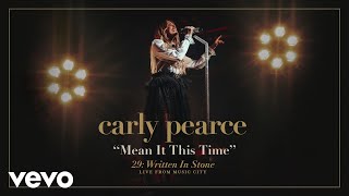 Carly Pearce  Mean It This Time Live From Music City  Audio [upl. by Venetis]