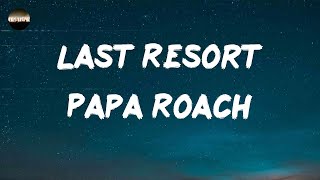 Papa Roach  Last Resort Reloaded Lyrics  Cut my life into pieces [upl. by Ralston]