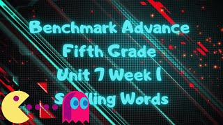 Benchmark Advance I Unit 7 Week 1 Spelling Words [upl. by Atinnod]