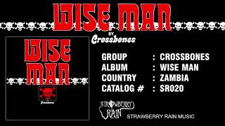 CROSSBONES  WISE MAN ZAMROCK [upl. by Elleiad513]