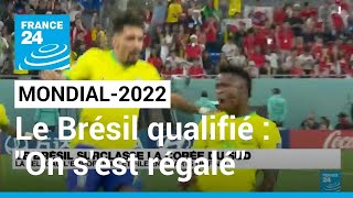 Mondial2022  quotOn sest régaléquot devant la qualification du Brésil • FRANCE 24 [upl. by Remat]