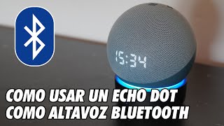 Como Usar un Amazon Alexa Echo Dot como Altavoz Bluetooth [upl. by Brinn]