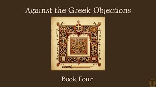 Against the Objections of the Greeks by Ratramnus  Book Four [upl. by Meg451]