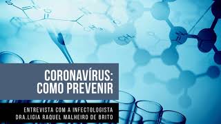 A Infectologista Lígia Raquel Malheiro de Brito fala sobre o COVID19 [upl. by Kinelski]