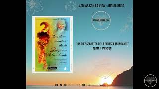 LOS DIEZ SECRETOS DE LA RIQUEZA ABUNDANTE 📕 Adam J Jackson 📚 Audiolibro Completo español [upl. by Enirol]