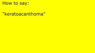 How to pronounce keratoacanthoma [upl. by Athal338]