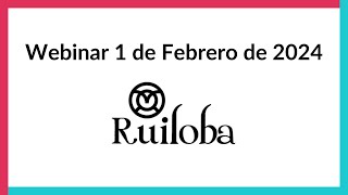 WEBINAR Ruiloba 01022024  Condiciones muy Especiales [upl. by Ymmas]