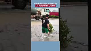 Un acte héroïque pour éviter les inondations shorts héroïsme sauvetage [upl. by Nedaj]