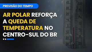 Previsão 12072024  Ar polar reforça a queda de temperatura no centrosul do BR [upl. by Ynatsyd]